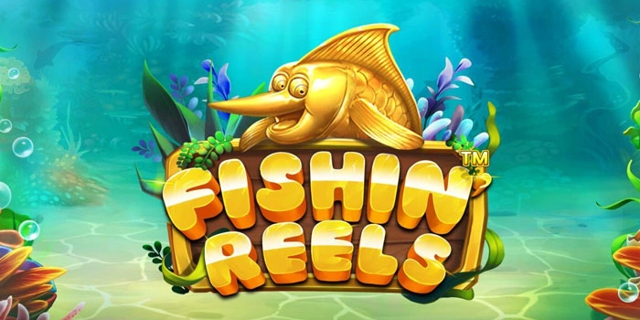 Bandar Slot Fishin’ Reels Dengan Fitur Memancing Seru