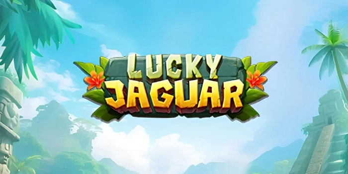 Bocoran Tips Mendapatkan Jackpot Di Slot Lucky Jaguar