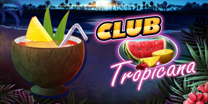 Tips Jitu Slot Online Club Tropicana Menang Jackpot Fantastis