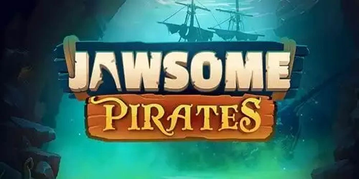 Trik Jitu Mendapatkan Jackpot Besar Di Slot Jawsome Pirates